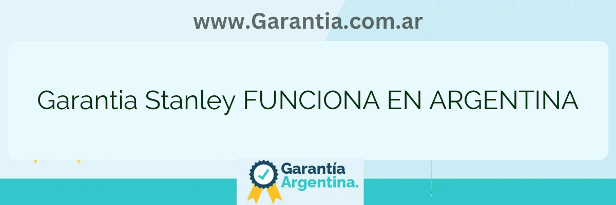 Garantia Stanley FUNCIONA EN ARGENTINA