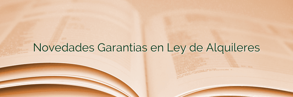 Novedades Garantias en Ley de Alquileres