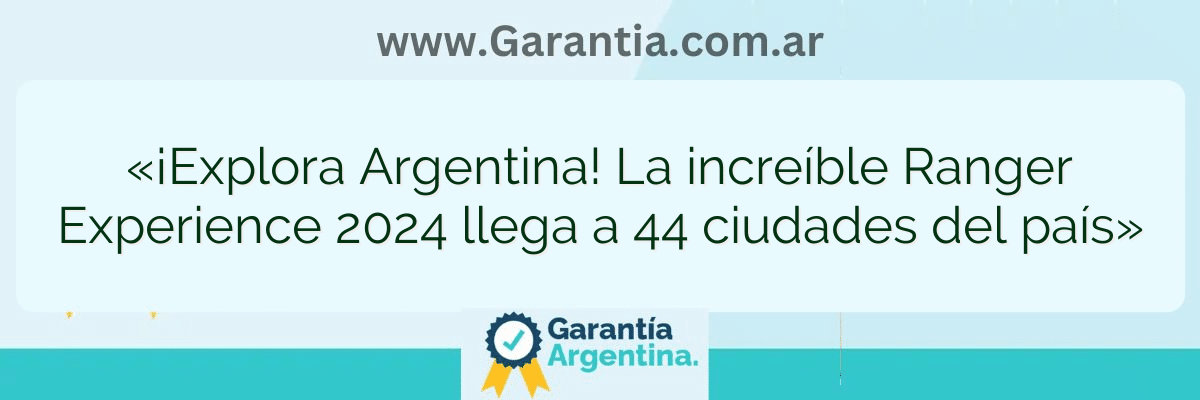 «¡Explora Argentina! La increíble Ranger Experience 2025 llega a 44 ciudades del país»