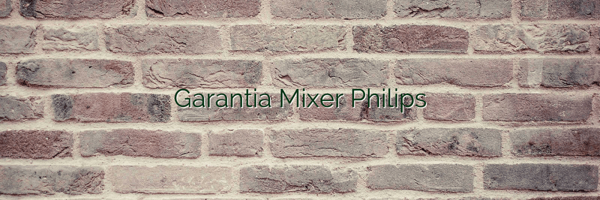 Garantia Mixer Philips