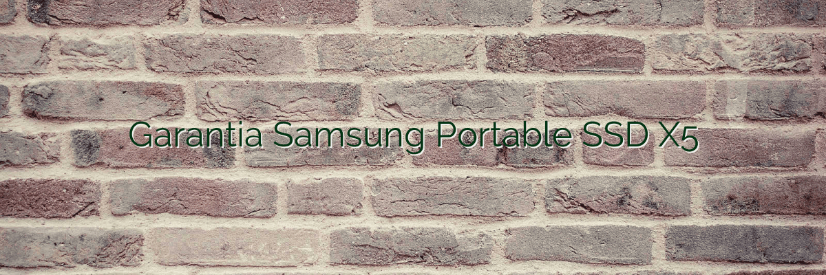 Garantia Samsung Portable SSD X5