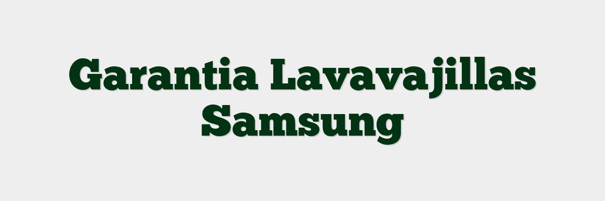 Garantia Lavavajillas Samsung